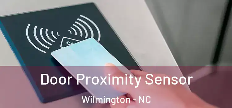 Door Proximity Sensor Wilmington - NC