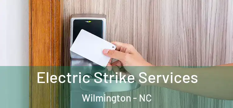  Electric Strike Services Wilmington - NC