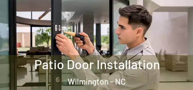 Patio Door Installation Wilmington - NC
