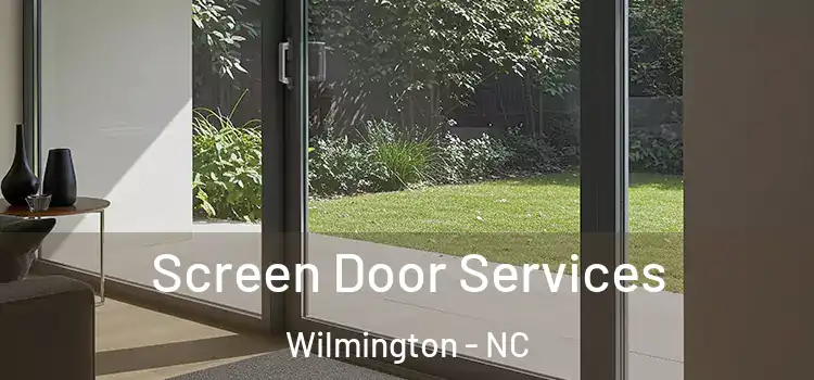 Screen Door Services Wilmington - NC